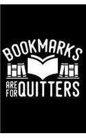Bookmarks Are for Quitters: A 6 X 9 Inch Matte Softcover Paperback Notebook Journal with 120 Blank Lined Pages