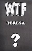 Wtf Teresa ?