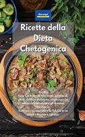Ricette della Dieta Chetogenica: Ricette Low Carb per la vita sana, perdita di peso, colesterolo basso, migliorare la salute ed ribilanciare gli ormoni. Ricettario Keto per riconqui