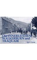 Old Innerleithen, Walkerburn and Traquair