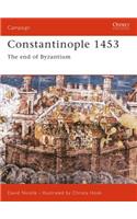 Constantinople 1453: The End of Byzantium