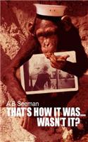 That's How It Was...Wasn't It?