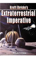 Krafft Ehricke's Extraterrestrial Imperative