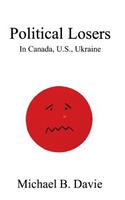 Political Losers: In Canada, U.S., Ukraine