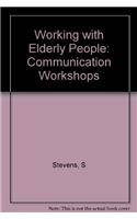 Working with Elderly People: Communication Workshops