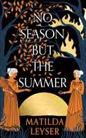 No Season but the Summer