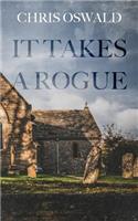 It Takes A Rogue
