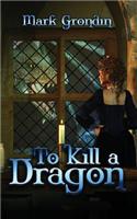 To Kill a Dragon
