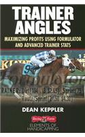 Trainer Angles: Maximizing Profits Using Formulator Software and Advanced Traner STATS