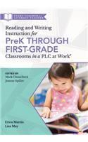 Reading and Writing Instruction for Prek Through First Grade Classrooms in a PLC at Work(r): (A Practical Resource for Early Literacy Development and Student Engagement in a PLC at Work)