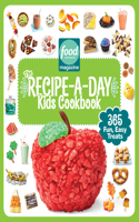 Food Network Magazine the Recipe-A-Day Kids Cookbook