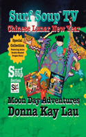 Surf Soup TV Chinese Lunar New Year and Moon Day Adventures