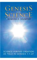 Genesis and Science: Science Verifies Creation as Told in Genesis 1:1-27