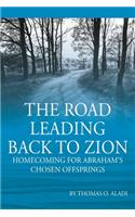 Road Leading Back To Zion: Homecoming For Abraham's Chosen Offsprings