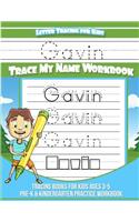 Letter Tracing for Kids Gavin Trace My Name Workbook: Tracing Books for Kids Ages 3 - 5 Pre-K & Kindergarten Practice Workbook
