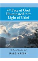 The Face of God Illuminated in the Light of Grief
