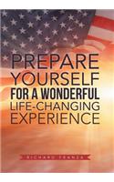 Prepare Yourself for a Wonderful Life-Changing Experience