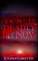 Your Deadly Decisions
