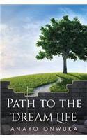 Path to the Dream Life