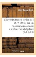Souvenirs Franco-Tonkinois: 1879-1886: Par Un Missionnaire, Ancien Aumônier Des Hôpitaux