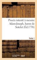 Procès intenté à messire Adam-Joseph, baron de Sotelet, conseiller des finances