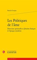 Les Politiques de l'Ame