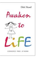 Awaken to Life