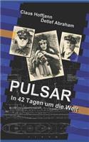 Pulsar: In 42 Tagen Um Die Welt(1 Pulsar Trilogie)