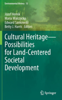 Cultural Heritage--Possibilities for Land-Centered Societal Development