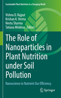 Role of Nanoparticles in Plant Nutrition Under Soil Pollution