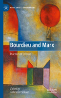 Bourdieu and Marx: Practices of Critique(Marx, Engels, and Marxisms)