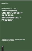Humanismus Und Naturrecht in Berlin - Brandenburg - Preußen