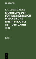 Sammlung Der Für Die Königlich Preussische Rhein-Provinz Seit Dem Jahre 1813. Band 1