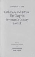 Orthodoxy and Reform: The Clergy in Seventeenth Century Rostock