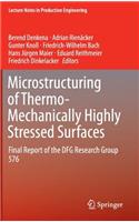 Microstructuring of Thermo-Mechanically Highly Stressed Surfaces