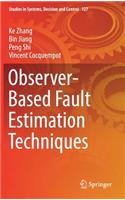 Observer-Based Fault Estimation Techniques