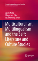 Multiculturalism, Multilingualism and the Self: Literature and Culture Studies