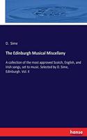 Edinburgh Musical Miscellany: A collection of the most approved Scotch, English, and Irish songs, set to music. Selected by D. Sime, Edinburgh. Vol. II