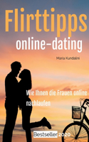 Flirttipps - Online-Dating: Online-Dating - Wie Ihnen die Frauen online nachlaufen!
