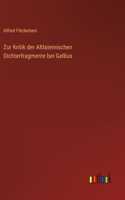 Zur Kritik der Altlateinischen Dichterfragmente bei Gellius