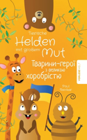 Tierische Helden mit großem Mut - Zweisprachige Ausgabe Deutsch Ukrainisch: Vorlesegeschichten für Kinder die das Selbstbewusstsein stärken