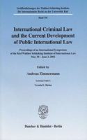 International Criminal Law and the Current Development of Public International Law