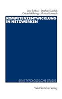 Kompetenzentwicklung in Netzwerken: Eine Typologische Studie