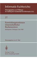 Entwicklungstendenzen Wissenschaftlicher Rechenzentren