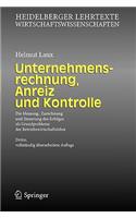 Unternehmensrechnung, Anreiz und Kontrolle: Die Messung, Zurechnung und Steuerung des Erfolges als Grundprobleme der Betriebswirtschaftslehre(Heidelberger Lehrtexte Wirtschaftswissenschaften)