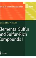 Elemental Sulfur and Sulfur-Rich Compounds I