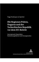 Die Regionen Polens, Ungarns Und Der Tschechischen Republik VOR Dem Eu-Beitritt
