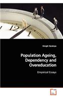 Population Ageing, Dependency and Overeducation: Empirical Essays