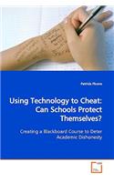 Using Technology to Cheat: Can Schools Protect Themselves?