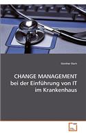 CHANGE MANAGEMENT bei der Einführung von IT im Krankenhaus